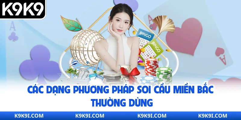 Các dạng phương pháp soi cầu miền Bắc thường dùng
