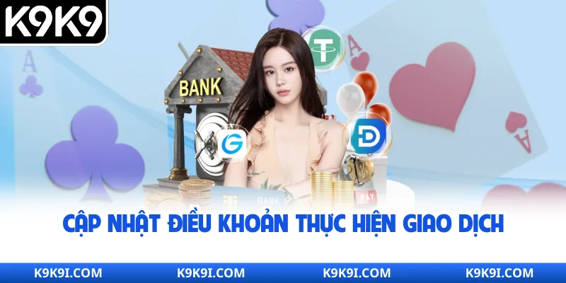 Cập nhật điều khoản thực hiện giao dịch