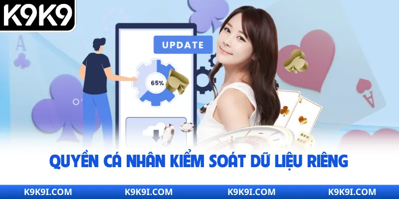 Quyền cá nhân kiểm soát dữ liệu riêng