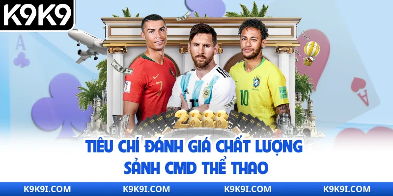 Tiêu chí đánh giá chất lượng sảnh CMD thể thao